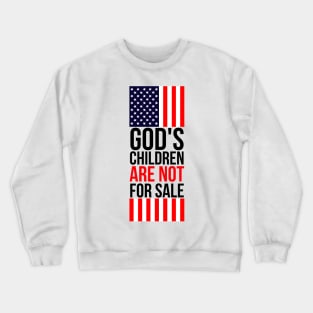 God's children are not for sale Crewneck Sweatshirt